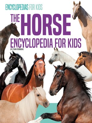 cover image of The Horse Encyclopedia for Kids